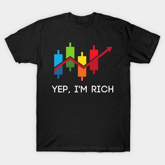 Yep, I'm rich T-Shirt by Pacific West